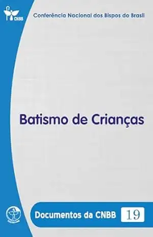 Batismo de Crianças – Documentos da CNBB 19 – Digital – Conferência Nacional dos Bispos do Brasil