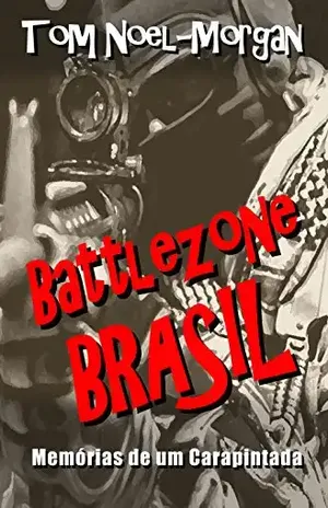 Battlezone Brasil: Memórias de um Carapintada – Tom Noel-Morgan