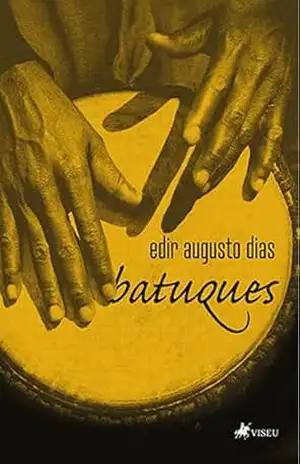 batuques – Edir Augusto Dias