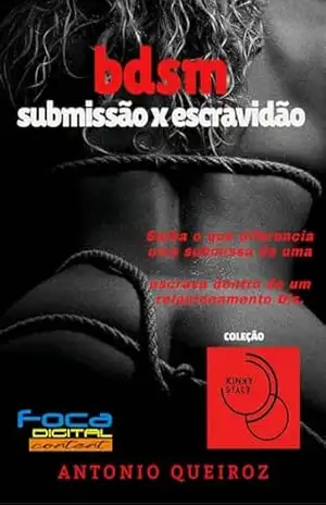 BDSM: SUBMISSÃO X ESCRAVIDÃO: Como diferenciar uma submissa de uma escrava (KINKY STYLE) – ANTONIO QUEIROZ