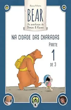 Bear – As Aventuras de Dimas & Raven: Na Cidade das Charadas – Parte 01 (Bear – As Aventuras de Dimas & Raven Digital Livro 1) – Bianca Pinheiro