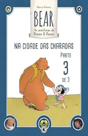 Bear – As Aventuras de Dimas & Raven: Na Cidade das Charadas – Parte 03 (Bear – As Aventuras de Dimas & Raven Digital Livro 3) – Bianca Pinheiro