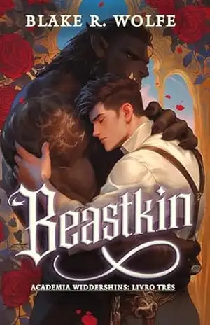 Beastkin (versão em português): Um Romance da Academia Paranormal Gay Shifter (Academia Widdershins (Português) Livro 3) – Blake R. Wolfe