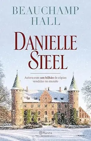 Beauchamp Hall – Danielle Steel