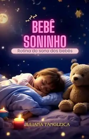 Bebê Soninho: Rotina de sono para bebês recém nascidos até 1 ano – Juliana Tangleica