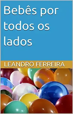 Bebês por todos os lados – Leandro Ferreira