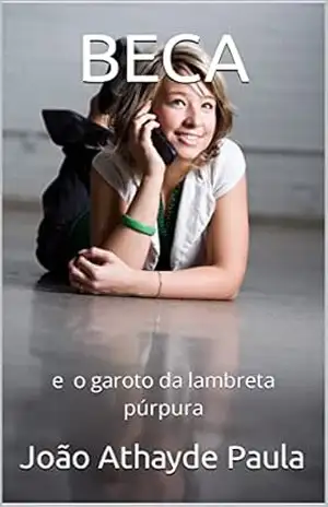BECA: e o garoto da lambreta púrpura - João Athayde Paula