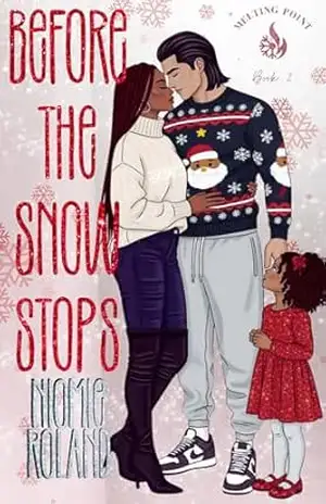 Before the Snow Stops: Antes que a Neve Pare (Ponto de Fusão Livro 2) – Niomie Roland