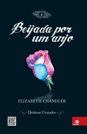 Beijada por um anjo 4 – Destinos cruzados – Elizabeth Chandler