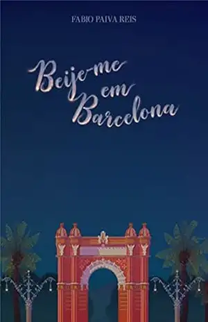 Beije–me em Barcelona – Fabio Paiva Reis
