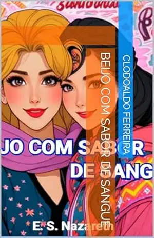 BEIJO COM SABOR DE SANGUE – Clodoaldo  Ferreira