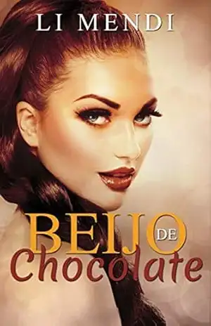 Beijo de Chocolate: amores impossíveis e paixões arrebatadoras com gosto de tentação – Li Mendi