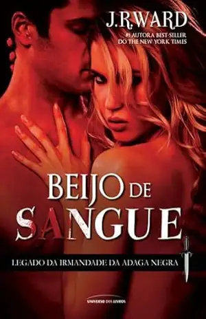 Beijo de Sangue (Legado da Irmandade da Adaga Negra) – J. R. Ward