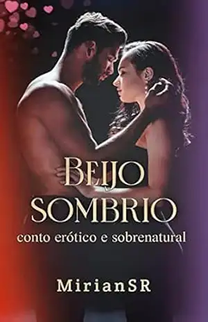 Beijo Sombrio: Um conto sobrenatural +18 – Mirian SR