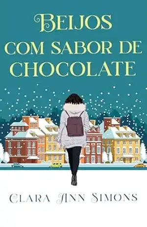 Beijos com sabor de chocolate – Clara Ann Simons
