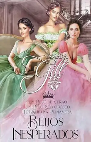 Beijos Inesperados: Livro 1–3 – Tamara Gill