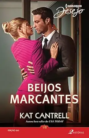 Beijos marcantes 1 de 2 (Harlequin Desejo Livro 265) - Kat Cantrell