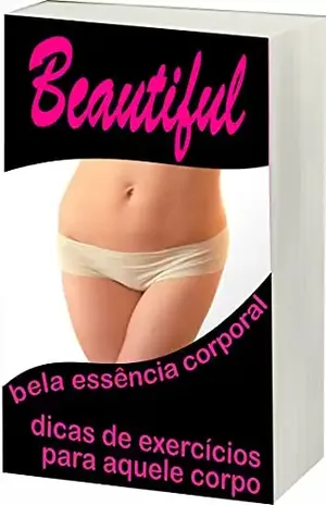 Bela Essência Corporal: Beautiful – R.  Netto