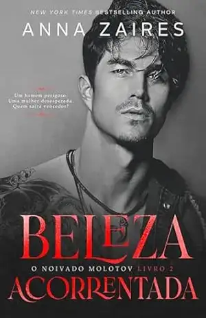 Beleza Acorrentada (O Noivado Molotov Livro 2) – Anna Zaires