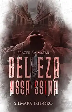 BELEZA ASSASSINA: Prazer em matar – Silmara  Izidoro