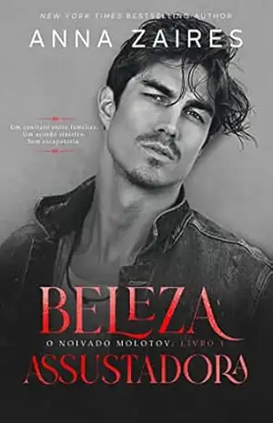 Beleza Assustadora (O Noivado Molotov Livro 1) – Anna Zaires