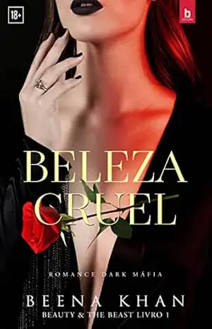 Beleza Cruel: Romance Dark Máfia (Beauty & The Beast Livro 1) – Beena Khan