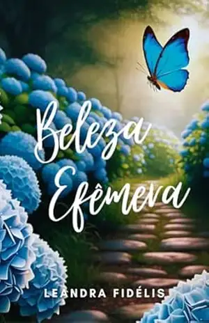 Beleza Efêmera - Leandra Fidélis