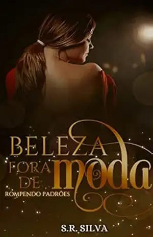 Beleza Fora de Moda (Rompendo Padrões) – S.R. Silva