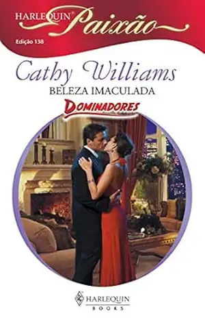 Beleza imaculada (Harlequin Paixão Livro 138) – Cathy Williams