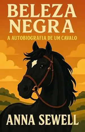 Beleza Negra: A Autobiografia de um Cavalo – Anna Sewell