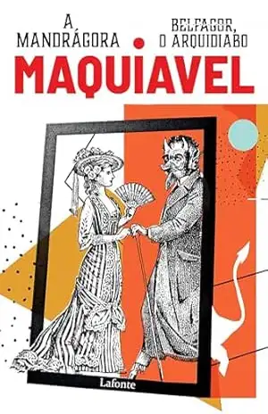 Belfagor, O Arquidiabo, A Mandrágora – Nicolau Maquiavel