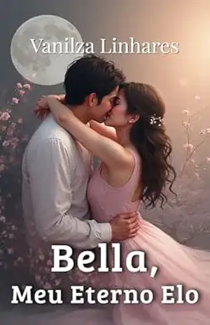 Bella, Meu Eterno Elo: O Renascer – Vanilza  Linhares