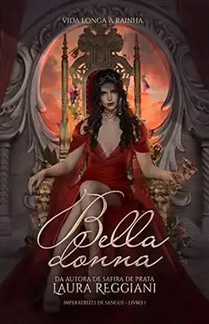 Belladonna (Imperatrizes de Sangue Livro 1) - Laura Reggiani