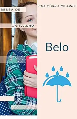BELO: Uma fábula de amor – PrêmioLiteraturaJovem2025 - Bessa de Carvalho