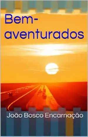 Bem–aventurados – João Bosco Encarnação