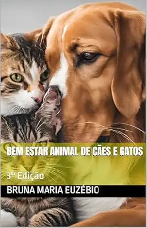 Bem Estar Animal de Cães e Gatos: 3° Edição – Bruna Maria  Euzébio