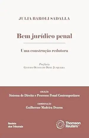 Bem jurídico penal: uma construção redutora – Julia Baroli Sadalla