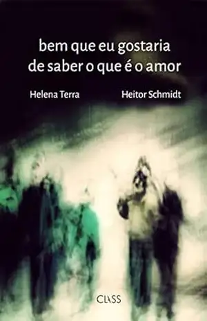 Bem que eu gostaria de saber o que é o amor – Helena Terra