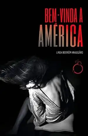 Bem–vinda à América - Linda Boström Knausgård