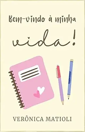Bem–vindo à minha vida! – Verônica Matioli