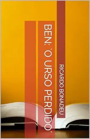 Ben: `O urso perdido´ – Ricardo Bonadeu