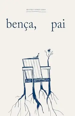 bença, pai – Beatriz Gomes Lessa
