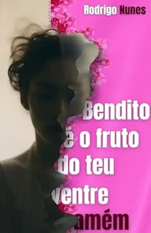 Bendito é o Fruto do Teu Ventre Amém - Rodrigo Nunes