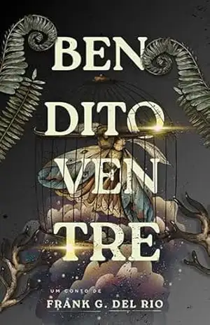 Bendito ventre – FRANK G. DEL RIO