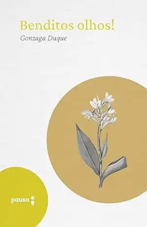 Benditos olhos – Gonzaga Duque