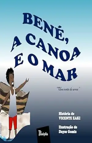 Bené, a Canoa e o Mar - Vicente  Zaki