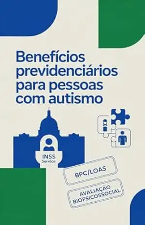 Benefícios Previdenciários para Pessoas com Autismo – Renato Albino Lana Ferreira de Souza