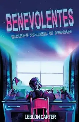 Benevolentes (Quando as Luzes se Apagam Livro 2) – Leblon Carter