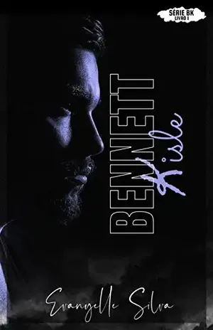 BENNET KISLE (BK Livro 1) – Evanyelle Silva