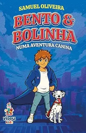 Bento e Bolinha numa Aventura Canina – Samuel Oliveira